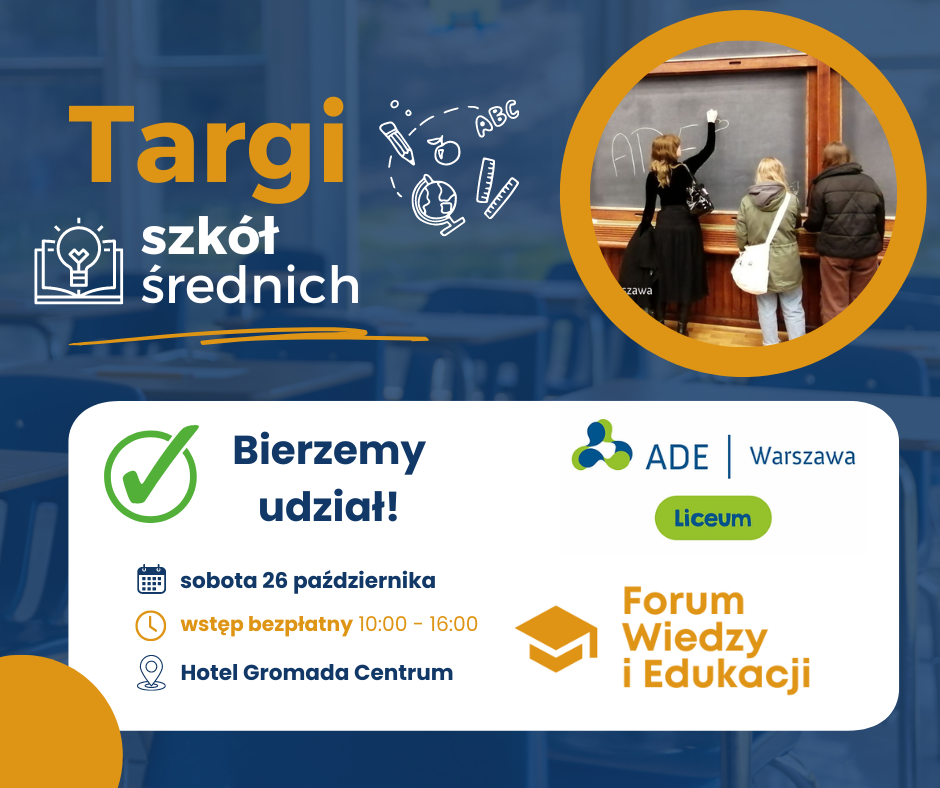 Akademia Dobrej Edukacji w Warszawie bierze udział w Targach Niepublicznych szkół średnich. 26 października, w godzinach 10-16, Hotel Gromada Centrum. Wstęp bezpłatny. Organizatorem targów jest Forum Wiedzy i Edukacji.