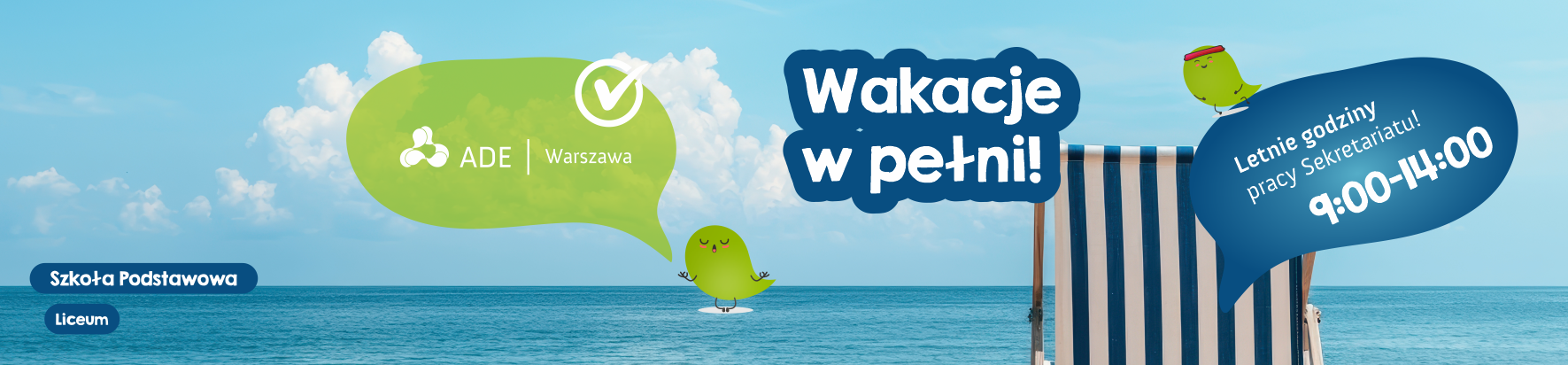 Wakacje w pełni! Wakacyjne godziny pracy sekretariatu ADE Warszawa. Od 9 do 14. Szkoła Podstawowa Liceum Warszawa